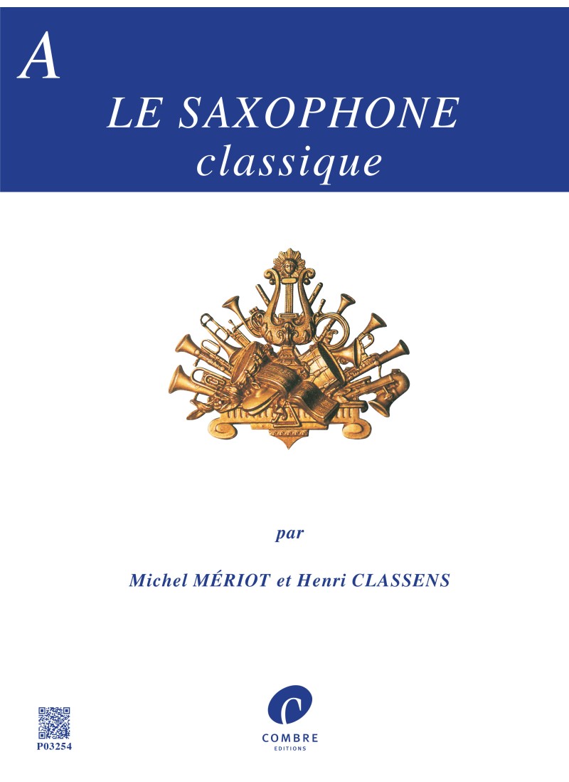 COMBRE Meriot M./classens H. - Le Saxophone Classique Recueil A