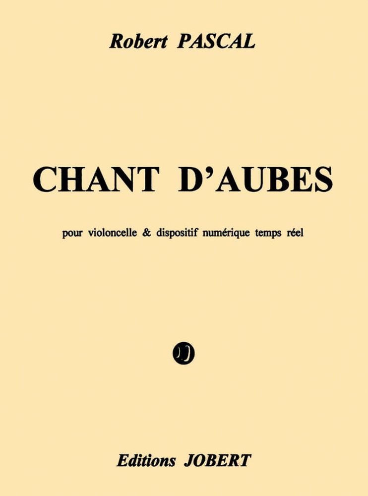 JOBERT PASCAL ROBERT - CHANTS D'AUBES - VIOLONCELLE, BANDE