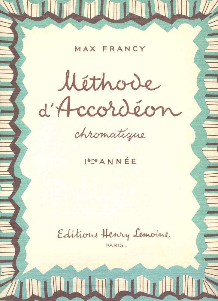 LEMOINE FRANCY MAX - METHODE D'ACCORDEON CHROMATIQUE - ACCORDEON