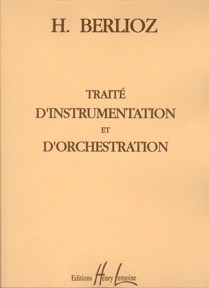 LEMOINE BERLIOZ - TRAITÉ INSTRUM.& ORCHESTRATION - THÉORIE MUSICALE