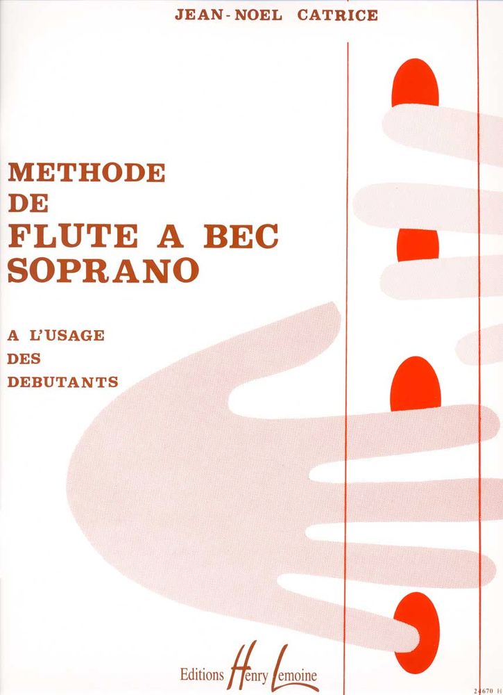 LEMOINE CATRICE JEAN-NOEL - METHODE DE FLUTE A BEC - FLUTE A BEC SOPRANO