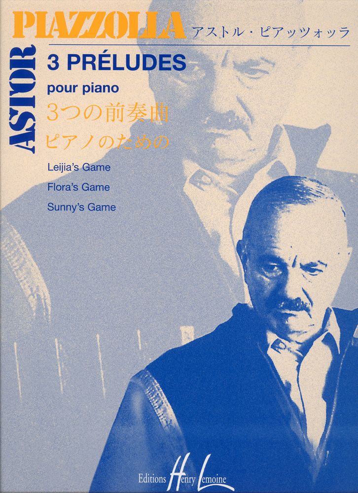 LEMOINE PIAZZOLLA ASTOR - PRELUDES (3) - PIANO