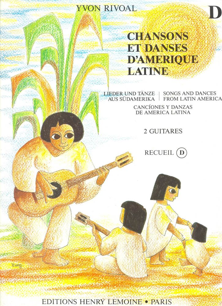 LEMOINE RIVOAL YVON - CHANSONS ET DANSES D'AMERIQUE LATINE VOL.D - 2 GUITARES