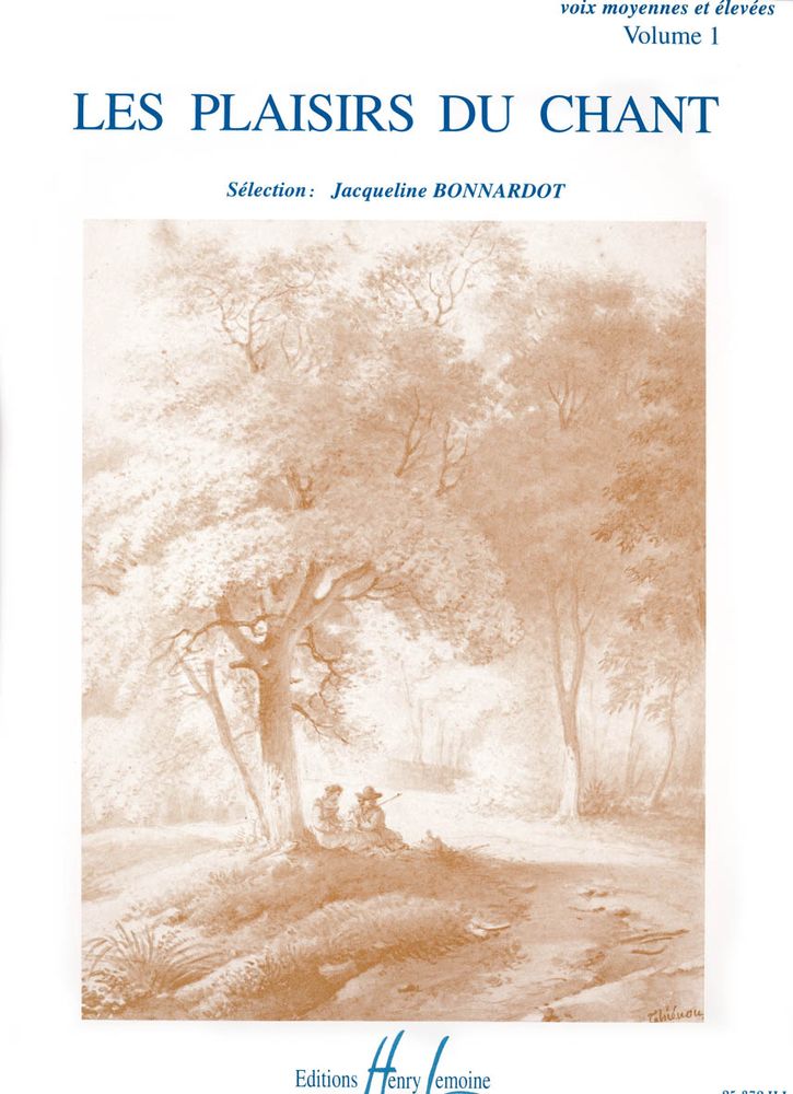 LEMOINE Bonnardot Jacqueline - Les Plaisirs Du Chant Vol.1 - Voix Elevee Ou Moyenne, Piano