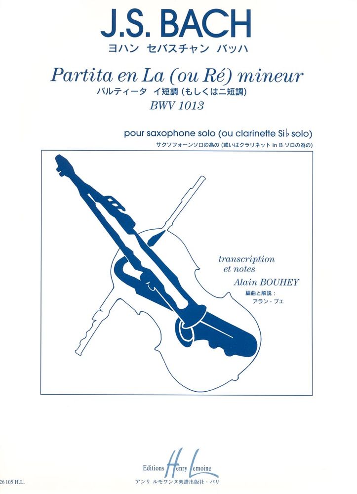 LEMOINE Bach - Partita BWV1013 En La (ou Re) Mineur - Saxophone (sib) Ou Clarinette Solo