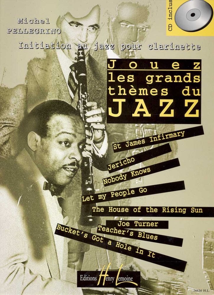 LEMOINE PELLEGRINO MICHEL - JOUEZ LES GRANDS THEMES DU JAZZ VOL.1 + CD - CLARINETTE