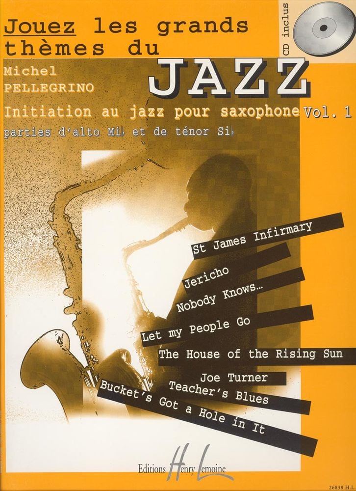 LEMOINE PELLEGRINO MICHEL - JOUEZ LES GRANDS THEMES DU JAZZ VOL.1 + CD - SAXOPHONE