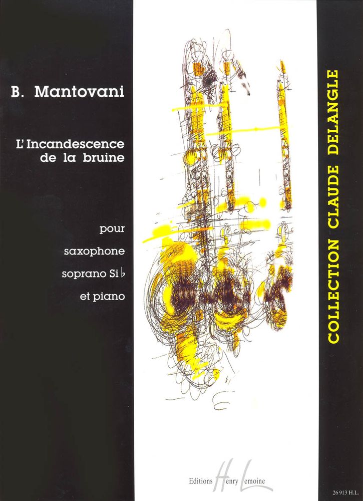 LEMOINE MANTOVANI BRUNO - L'INCANDESCENCE DE LA BRUINE - SAXOPHONE SIB, PIANO
