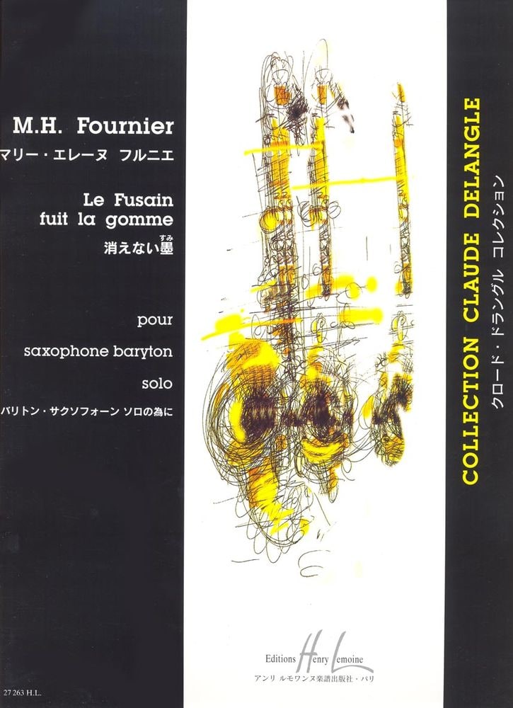 LEMOINE FOURNIER MARIE-HELENE - FUSAIN FUIT LA GOMME - SAXOPHONE BARYTON, PIANO