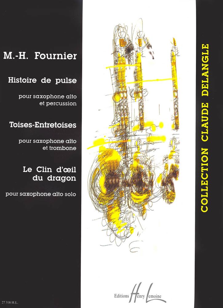 LEMOINE FOURNIER MARIE-HELENE - HISTOIRE DE PULSE / TOISES-ENTRETOISES / LE CLIN D'OEIL DU DRAGON