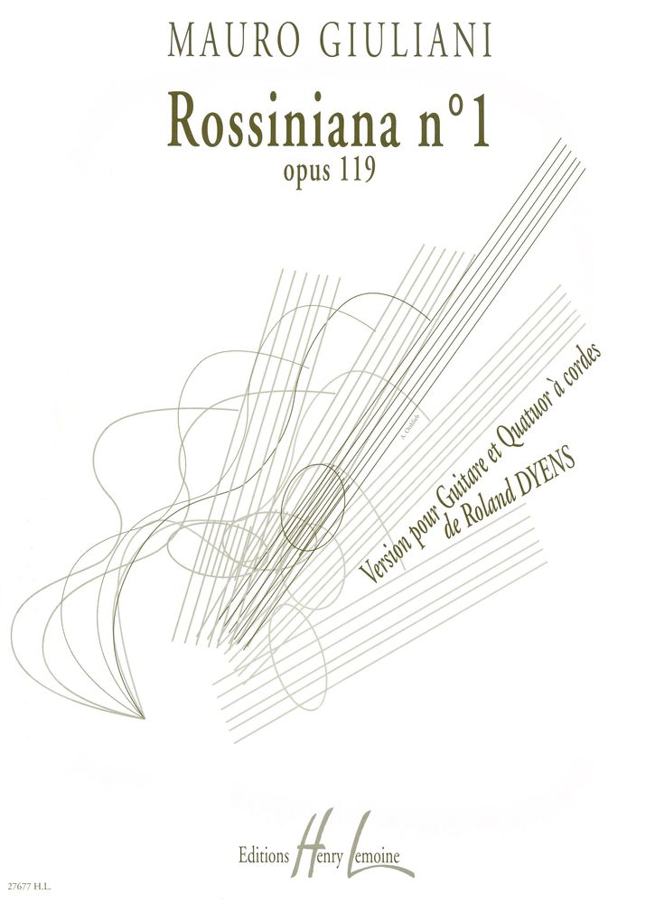 LEMOINE DYENS ROLAND - ROSSINIANA N°1 D'APRES MAURO GIULIANI - GUITARE SOLO, QUATUOR A CORDES