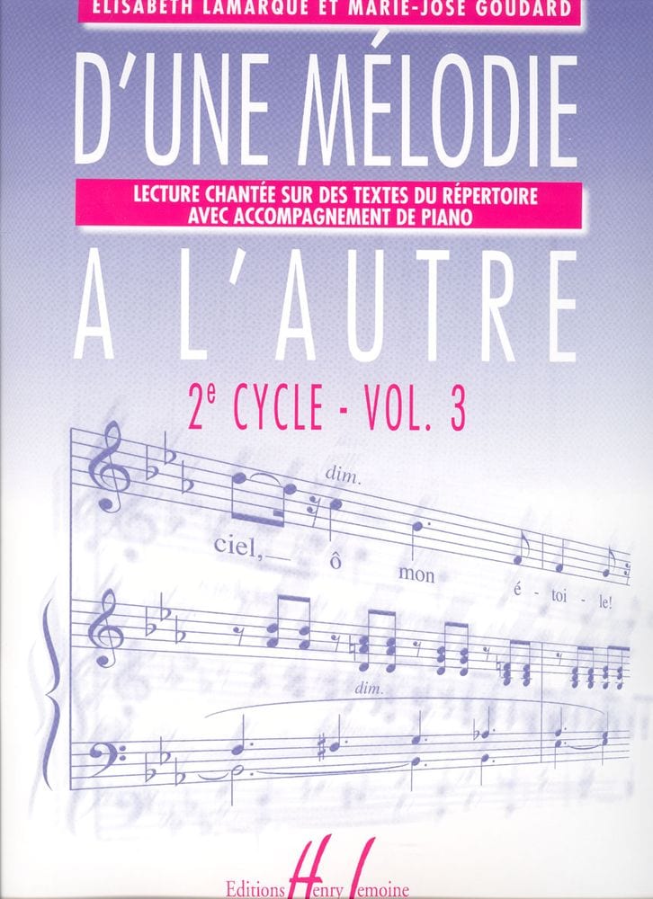 LEMOINE LAMARQUE E. / GOUDARD M.-J. - D'UNE MELODIE A L'AUTRE VOL.3