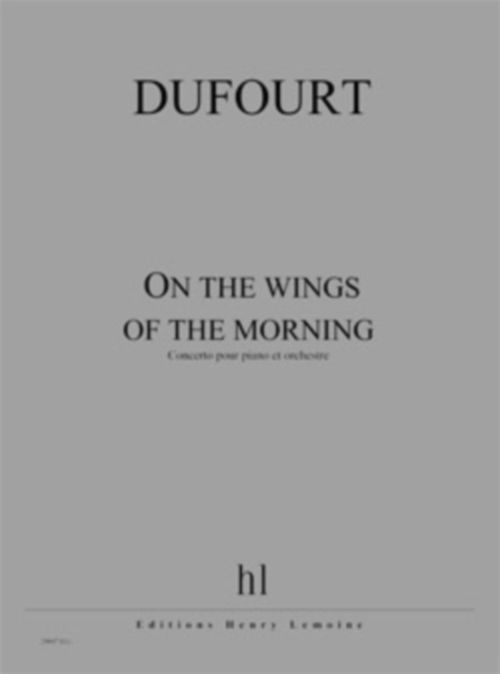 LEMOINE DUFOURT HUGUES - ON THE WINGS OF THE MORNING - CONDUCTEUR
