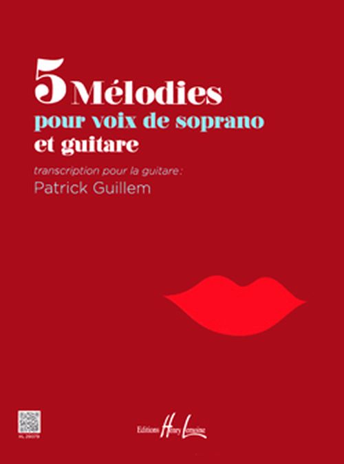 LEMOINE GUILLEM PATRICK - 5 MELODIES - VOIX DE SOPRANO ET GUITARE