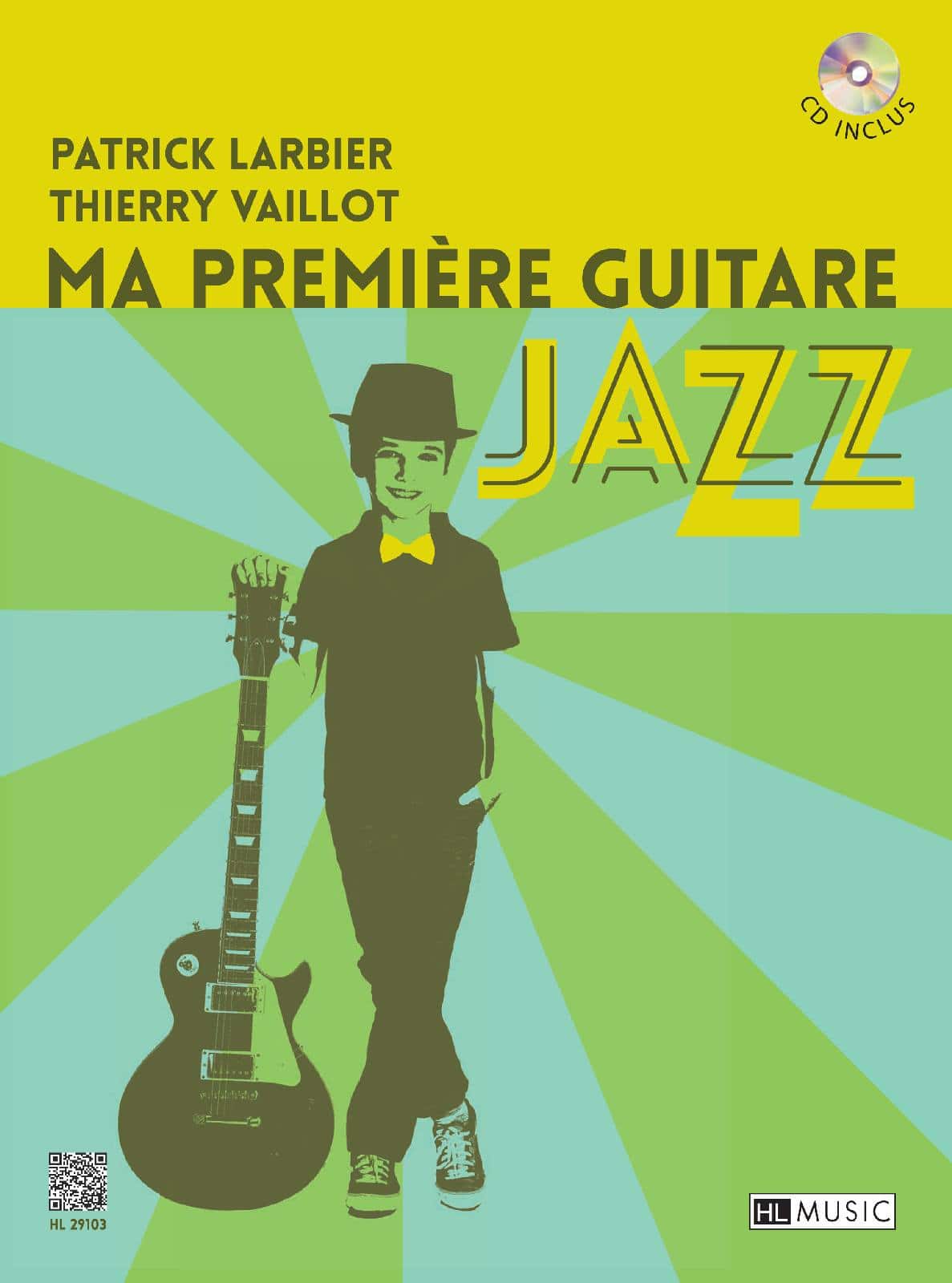 LEMOINE VAILLOT/LARBIER - MA PREMIÈRE GUITARE JAZZ - GUITARE