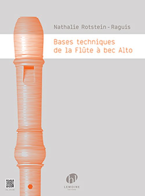 LEMOINE ROTSTEIN NATHALIE - BASES TECHNIQUES DE LA FLUTE A BEC ALTO
