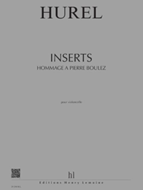 LEMOINE Hurel - Inserts - Hommage À P.boulez - Violoncelle