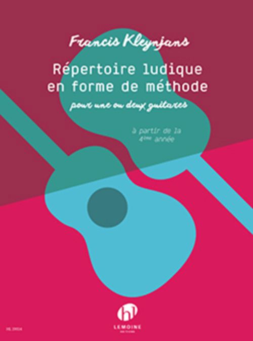 LEMOINE KLEYNJANS FRANCIS - REPERTOIRE LUDIQUE EN FORME DE METHODE - GUITARE