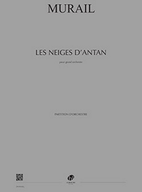 LEMOINE MURAIL - LES NEIGES D'ANTAN - GRAND ORCHESTRE