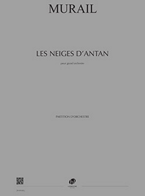 LEMOINE MURAIL TRISTAN - LES NEIGES D'ANTAN - CONDUCTEUR