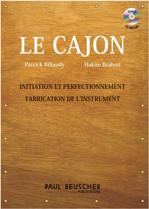 PAUL BEUSCHER PUBLICATIONS Billaudy P./Brahmi H. - Le Cajon + Cd, Initiation, Perfectionnement Et Frication
