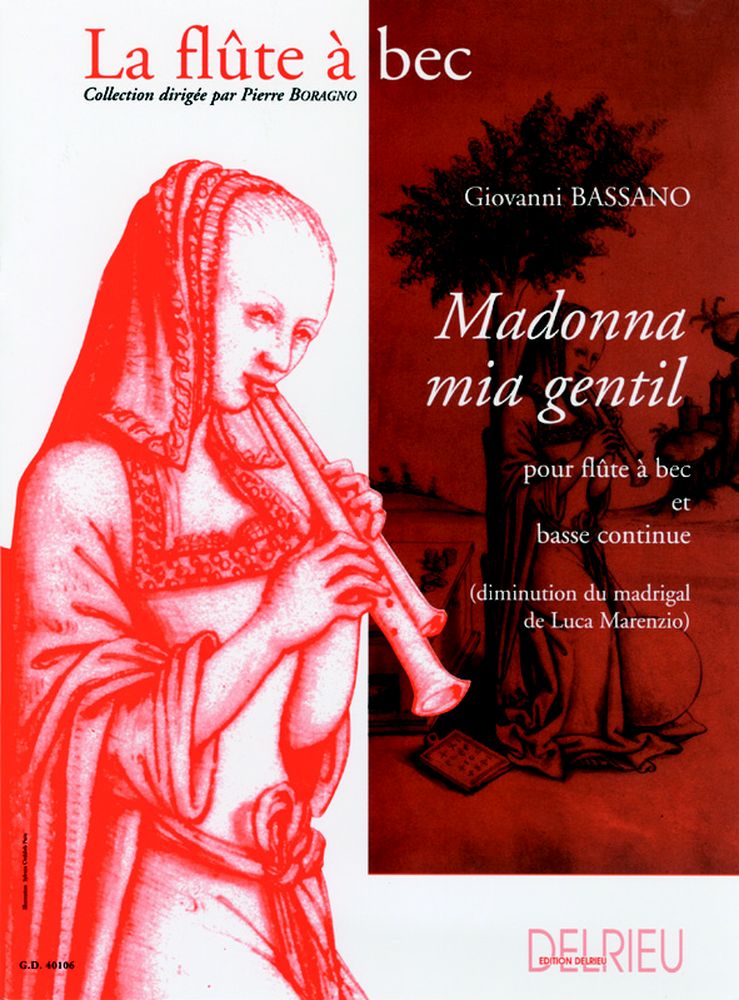 EDITION DELRIEU BASSANO GIOVANNI - MADONNA MIA GENTIL - FLUTE A BEC, BC