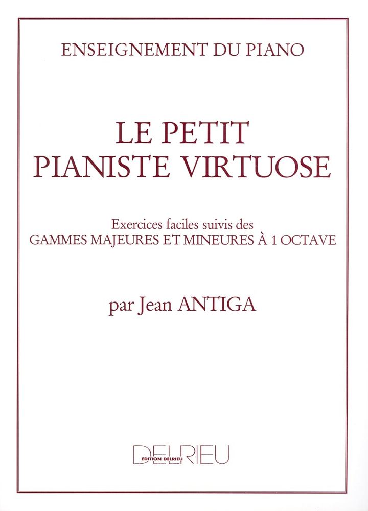EDITION DELRIEU Antiga Jean - Le Petit Pianiste Virtuose - Piano