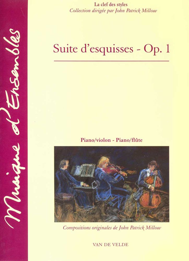 VAN DE VELDE MILLOW JOHN-PATRICK - SUITE D'ESQUISSE OP.1 - FLUTE OU VIOLON, PIANO