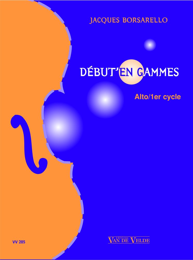 VAN DE VELDE BORSARELLO JACQUES - DEBUT'EN GAMMES - ALTO