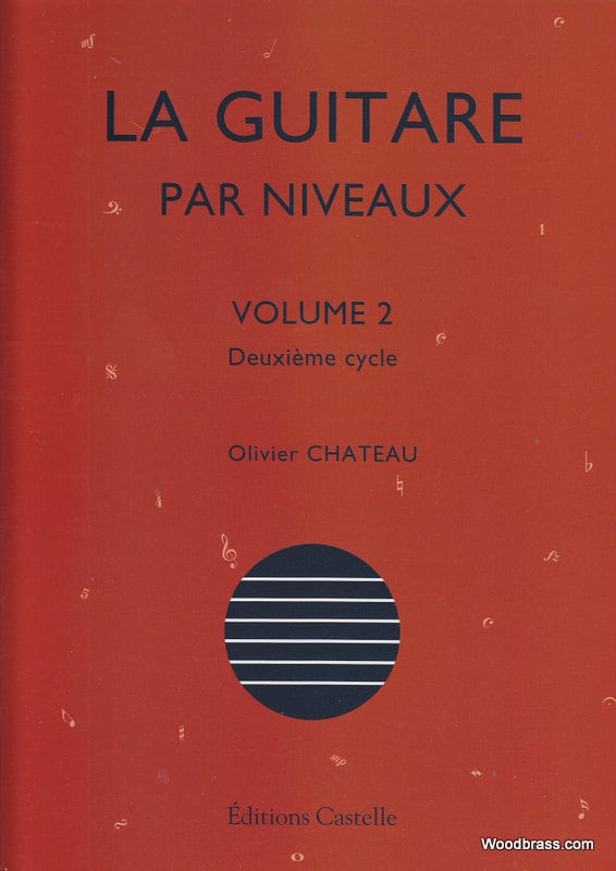 CASTELLE OLIVIER CHATEAU - LA GUITARE PAR NIVEAUX VOL.2
