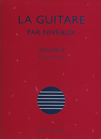 CASTELLE OLIVIER CHATEAU - LA GUITARE PAR NIVEAUX VOL.3
