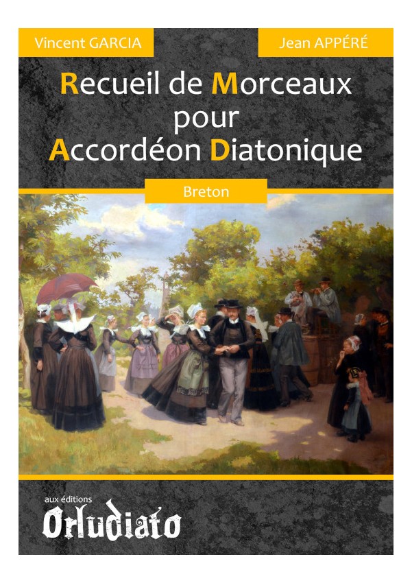 ORLUDIATO VINCENT GARCIA - RECUEIL DE MORCEAUX BRETONS POUR ACCORDEON DIATONIQUE 