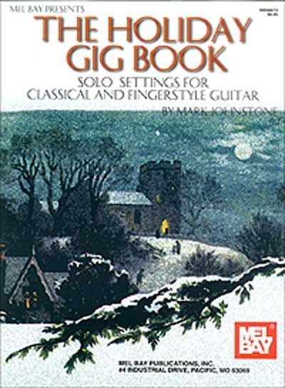 MEL BAY JOHNSTONE MARK - THE HOLIDAY GIG BOOK - GUITAR