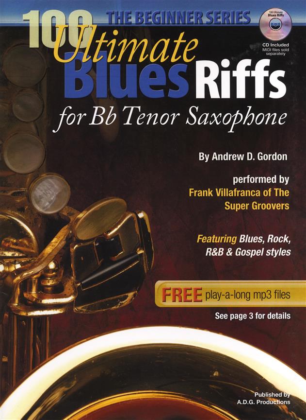 ADG PRODUCTIONS 100 ULTIMATE BLUES RIFFS - TENOR SAXOPHONE (BEGINNERS SERIES)