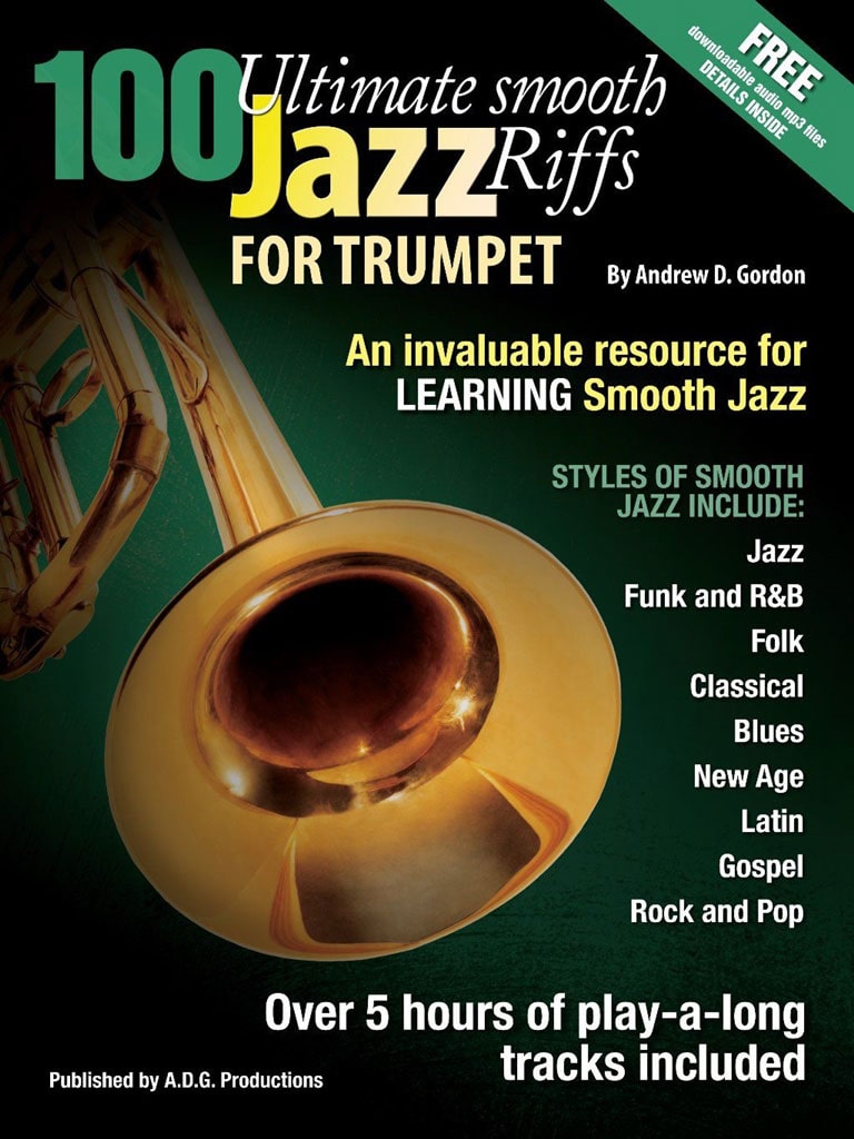 ADG PRODUCTIONS ANDREW D. GORDON - 100 ULTIMATE SMOOTH JAZZ RIFFS FOR TRUMPET