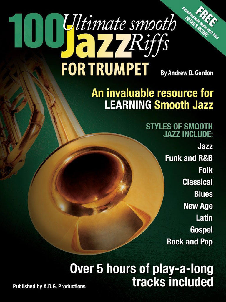 ADG PRODUCTIONS Andrew D. Gordon - 100 Ultimate Smooth Jazz Riffs For Trumpet