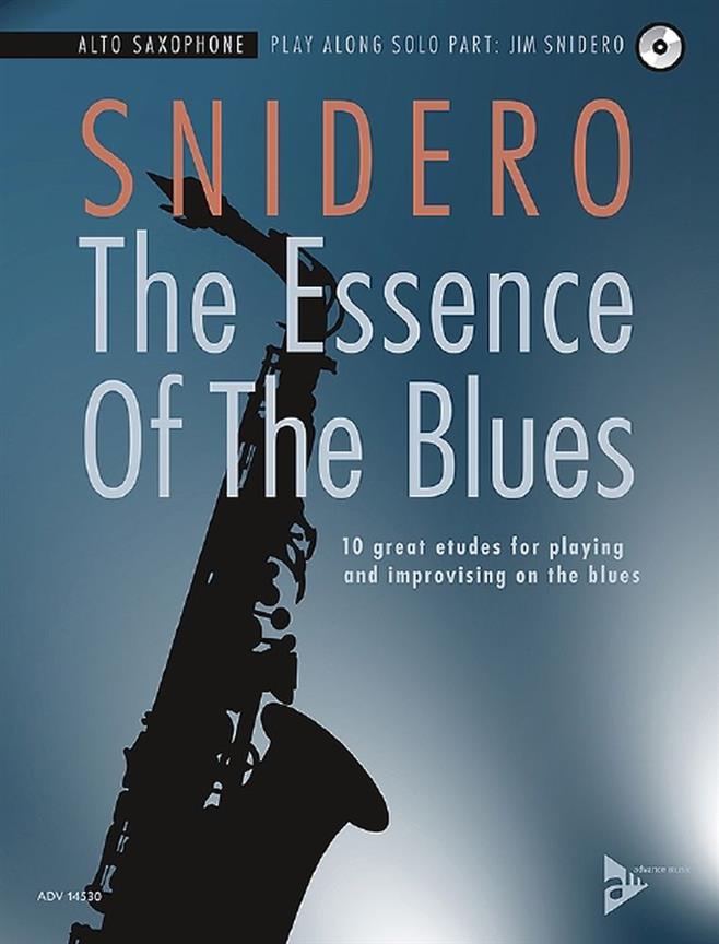 ADVANCE MUSIC SNIDERO JIM - THE ESSENCE OF THE BLUES - SAX ALTO + CD 