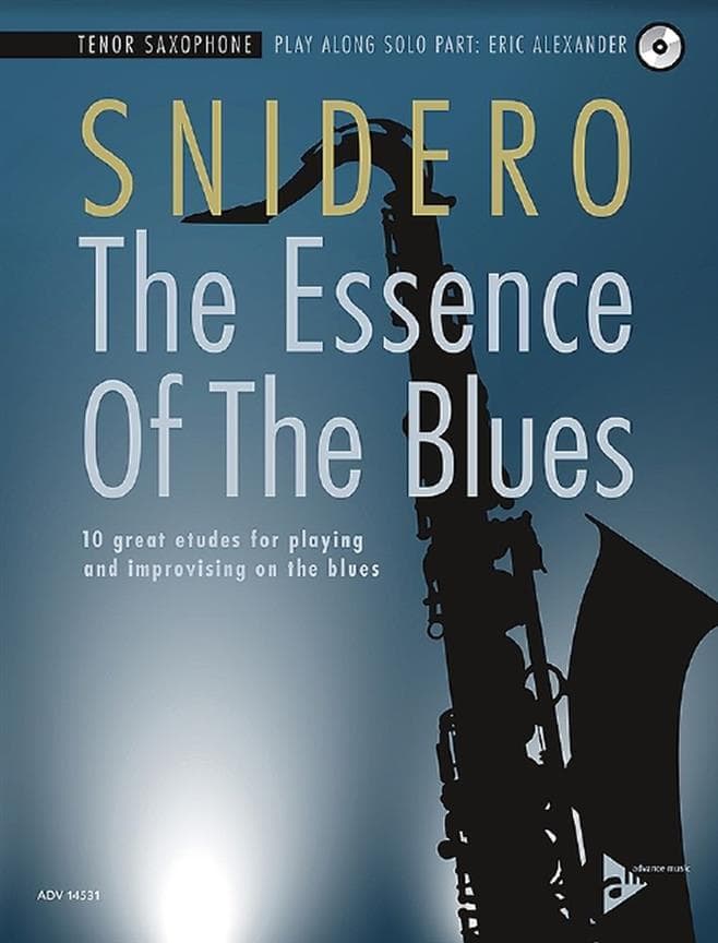 ADVANCE MUSIC SNIDERO JIM - THE ESSENCE OF THE BLUES - SAX TENOR + CD 
