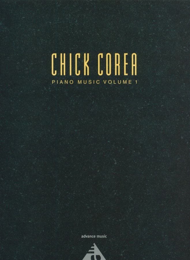 ADVANCE MUSIC COREA C. - CHICK COREA PIANO MUSIC VOL. 1 - PIANO