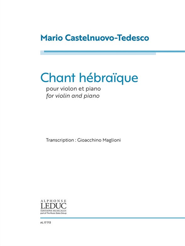 LEDUC CASTELNUOVO-TEDESCO MARIO - CHANT HEBRAIQUE - VIOLON & PIANO 
