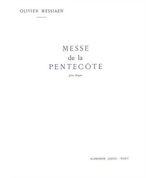 LEDUC MESSIAEN O. - MESSE DE LA PENTECOTE - ORGUE