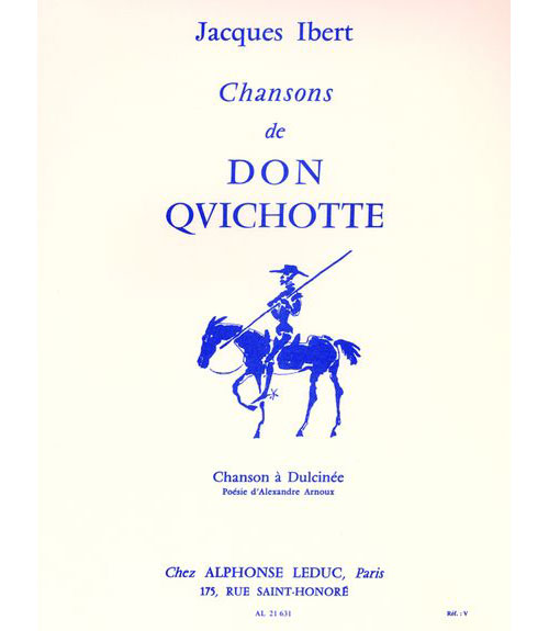 LEDUC Ibert - Chansons De Don Quichotte - N°2 : Chanson A Dulcinee - Chant et Piano