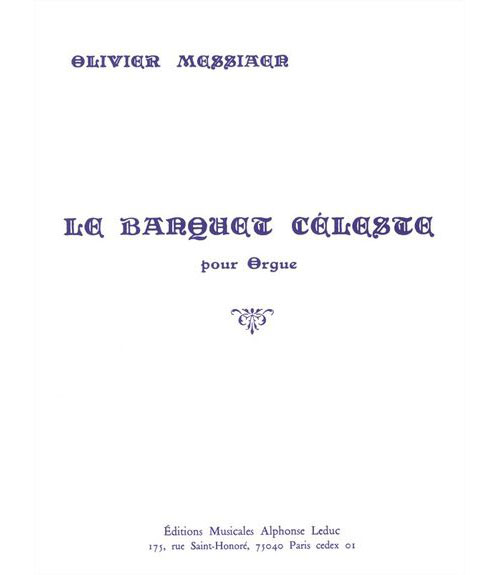LEDUC MESSIAEN OLIVIER - BANQUET CELESTE - ORGUE