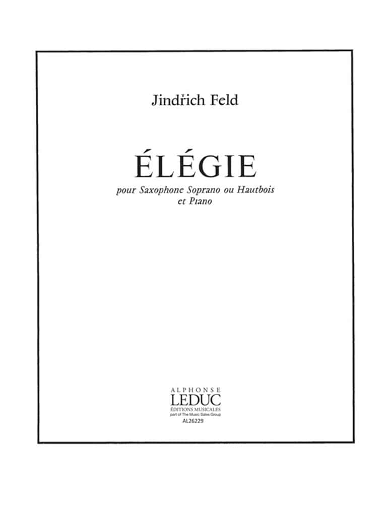 LEDUC FELD JINDRICH - ELEGIE - SAXOPHONE SOPRANO (OU HAUTBOIS) & PIANO