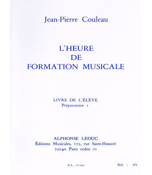 LEDUC COULEAU J.P. - L'HEURE DE FORMATION MUSICALE PREPARATOIRE 1 - LIVRE DE L'ELEVE