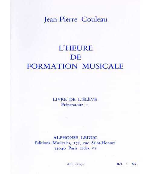 LEDUC COULEAU J.P. - L'HEURE DE FORMATION MUSICALE PREPARATOIRE 1 - LIVRE DE L'ELEVE