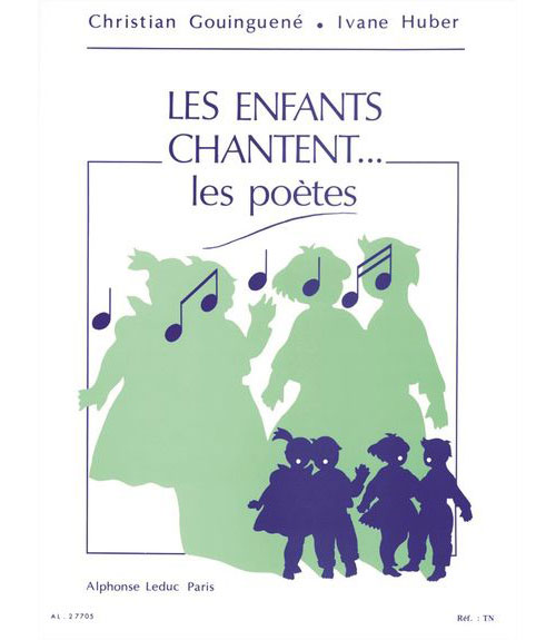 LEDUC GOUINGUENE CHRISTIAN - LES ENFANTS CHANTENT LES POETES