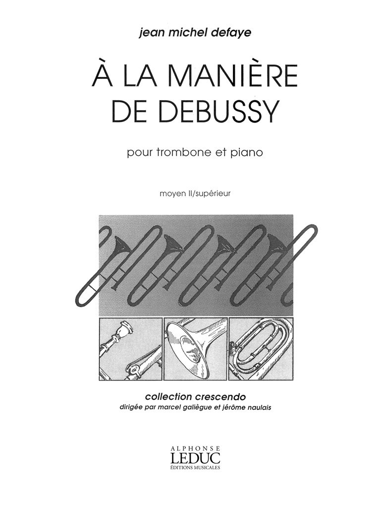 LEDUC DEFAYE JEAN-MICHEL - A LA MANIERE DE DEBUSSY - TROMBONE ET PIANO
