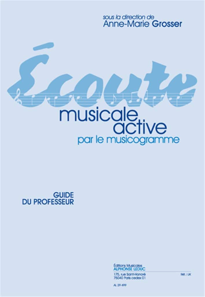 LEDUC GROSSER ANNE-MARIE - ECOUTE MUSICALE ACTIVE PAR LE MUSICOGRAMME - PROFESSEUR