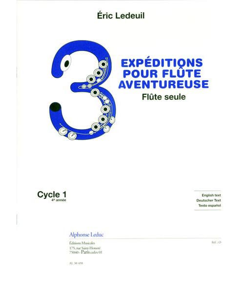 LEDUC LEDEUIL E. - 3 EXPÉDITIONS POUR FLÛTE AVENTUREUSE - FLÛTE SEULE